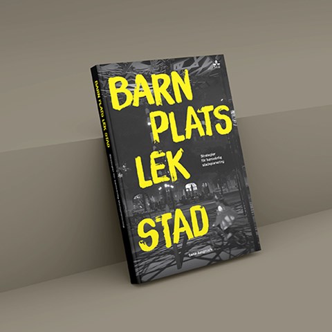 Bokomslaget Barn Plats Lek Stad.