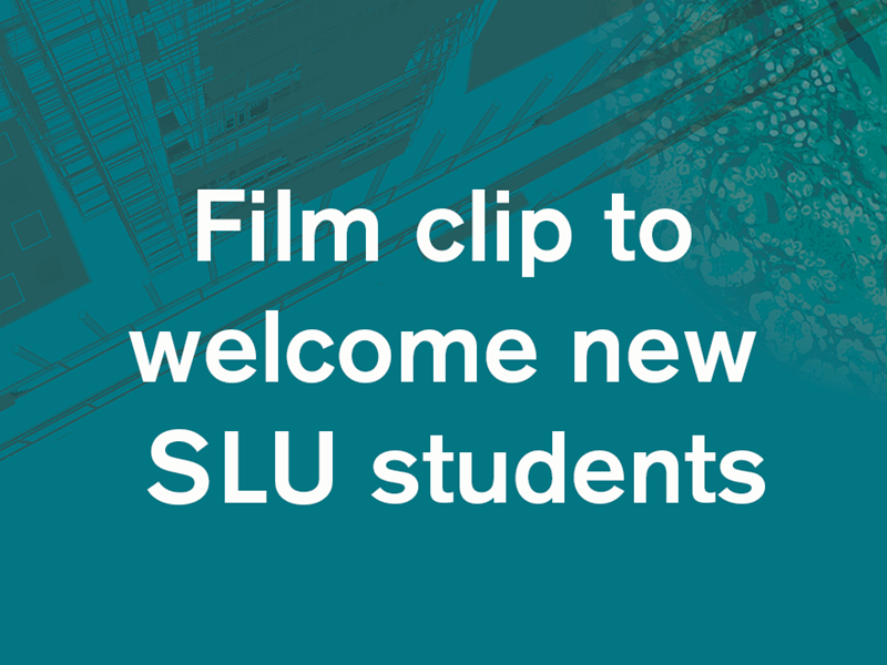 SLU-gemensam film för att välkomna nya SLU studenter