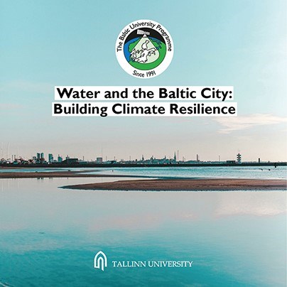 A poster for "Water and the Baltic City: Building Climate Resilience," a conference organized by The Baltic University Programme and Tallinn University. The image features a calm coastline with a city skyline in the background, a blue sky, and reflective water.